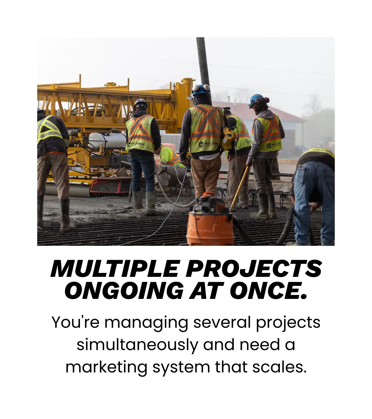 Construction Social Media Marketing is for companies that have multiple projects ongoing at once.