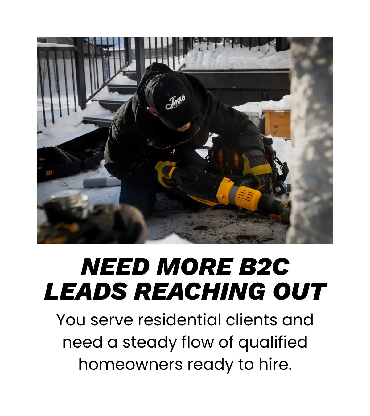 Paid ads are for contractors who need more B2C leads reaching out.