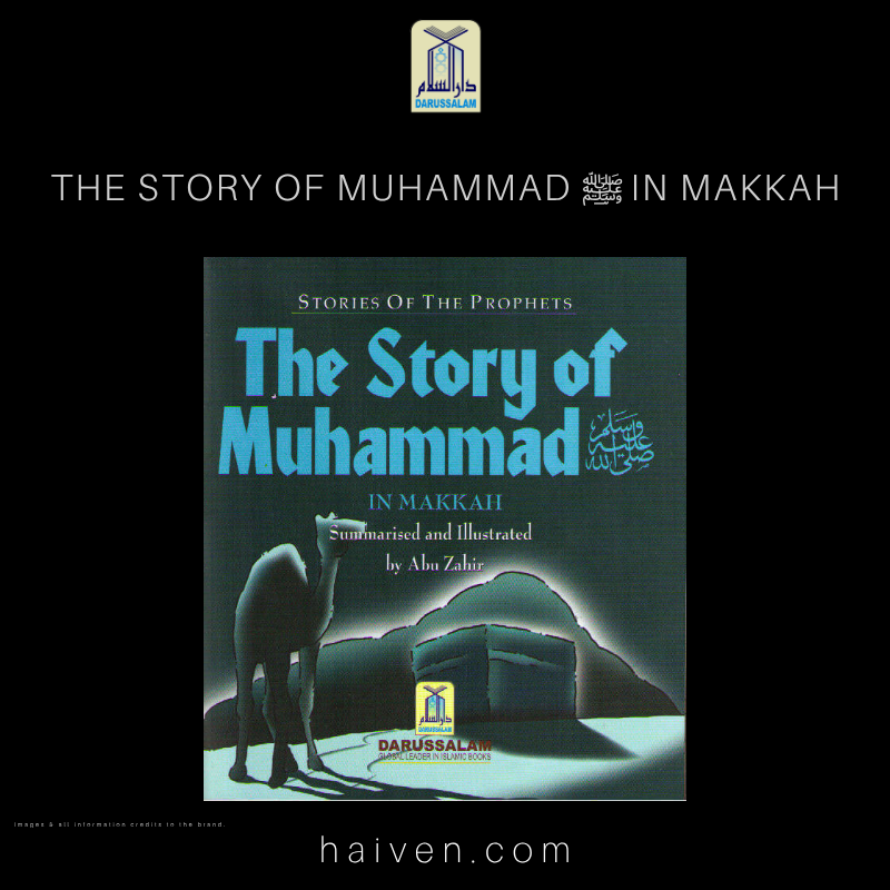 The Story of Muhammad (ﷺ) in Makkah