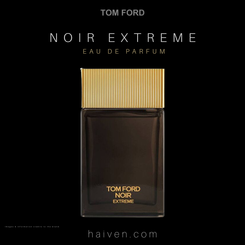 Tom Ford Noir Extreme EDP 100ml — Best Seller
