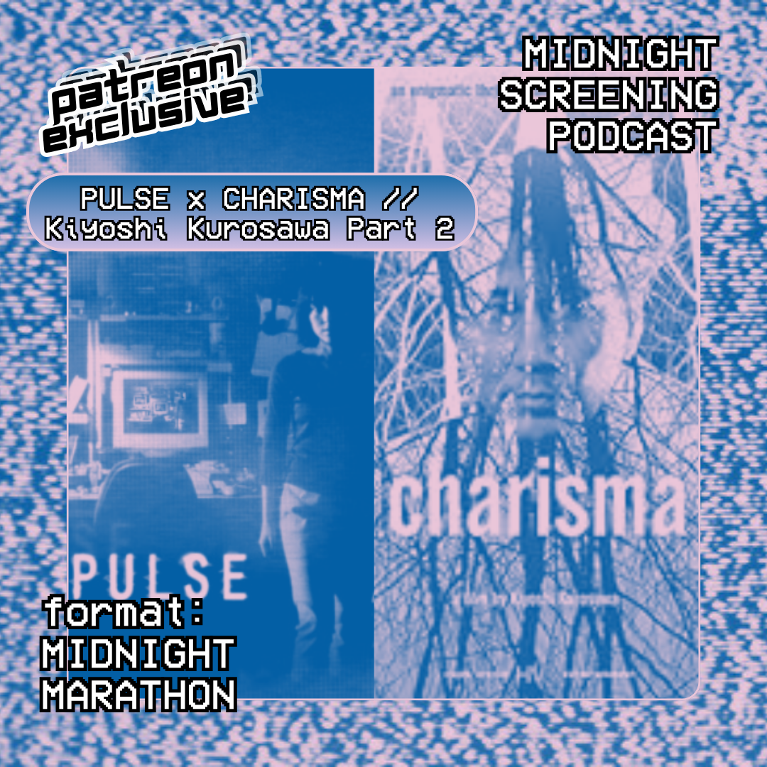 Midnight Marathon: PULSE x CHARISMA // Kiyoshi Kurosawa Part 2