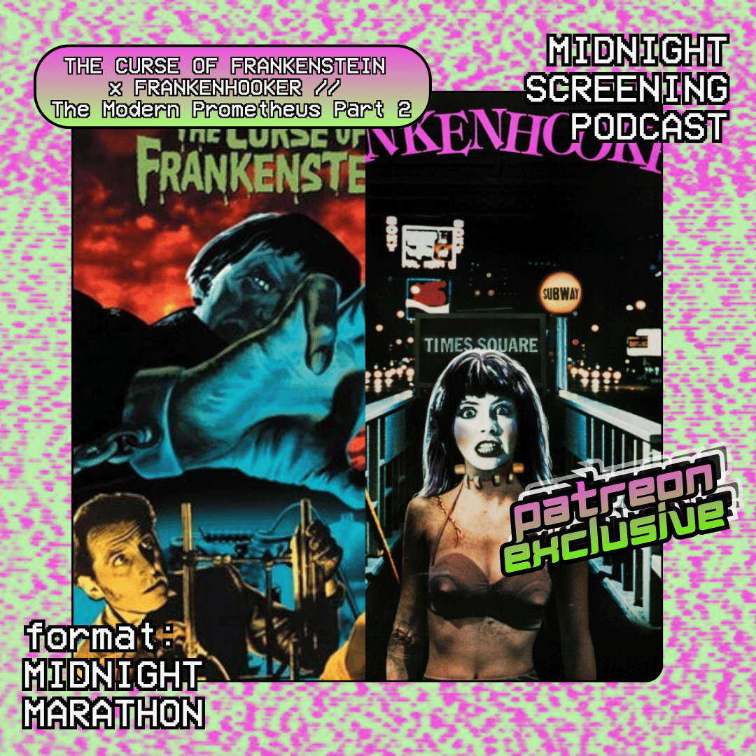 Midnight Marathon: THE CURSE OF FRANKENSTEIN x FRANKENHOOKER // The Modern Prometheus Part 2