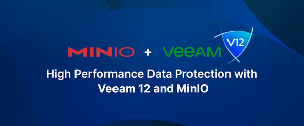 MinIO and Veeam V12 partner for high-performance data protection