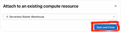 Dropdown menu labeled 'Attach to an existing compute resource' with 'Serverless Starter Warehouse' selected and a blue 'Start and Close' button.