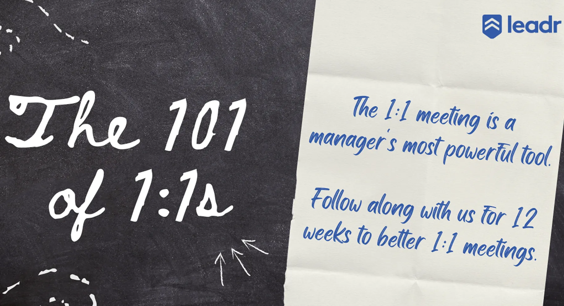 Leadr-branded image of chalkboard "101 of 1:1s" and note promoting 12-week 1:1 meeting guide.