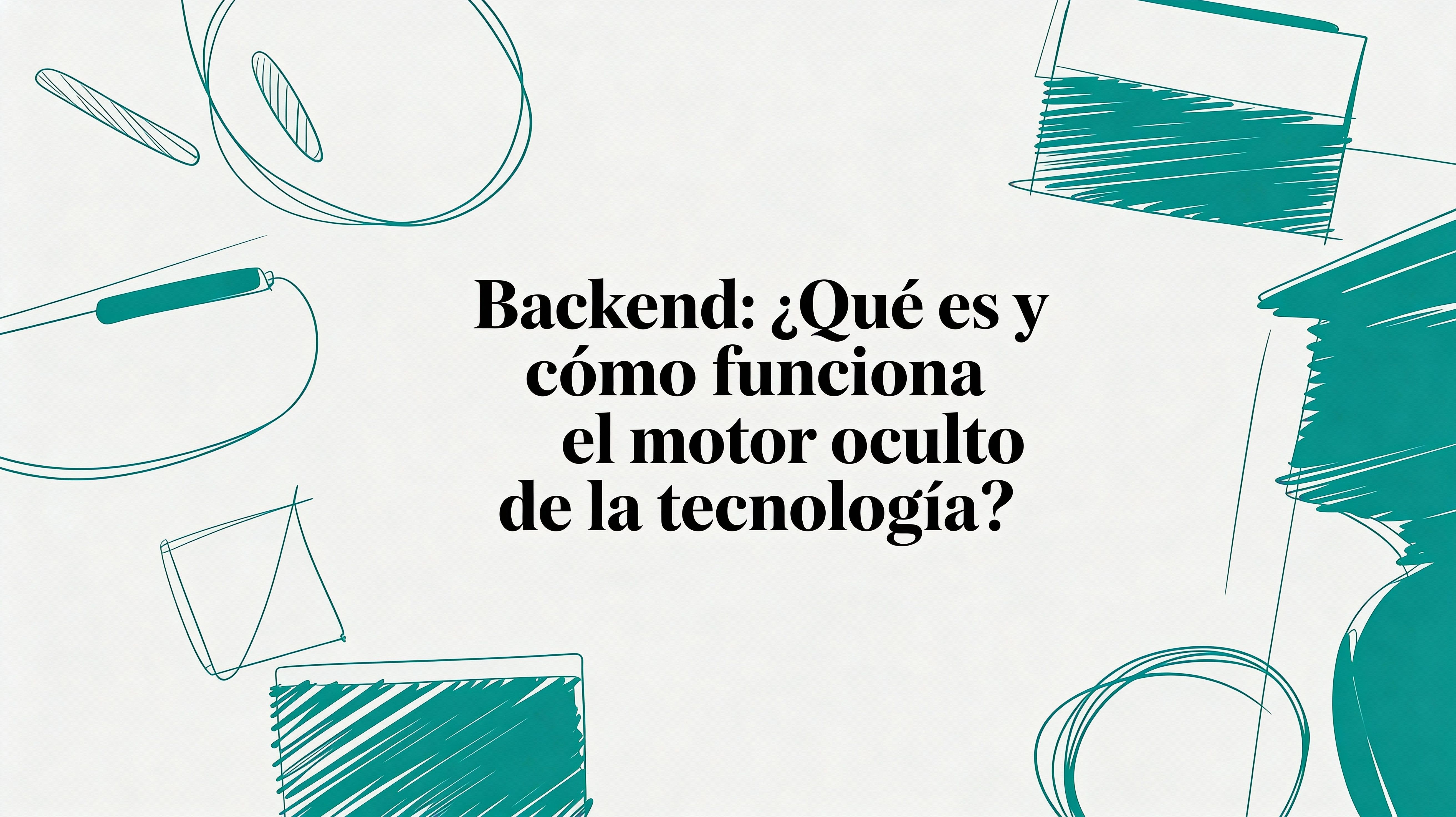 Backend: qué es y cómo funciona el motor oculto de la tecnología