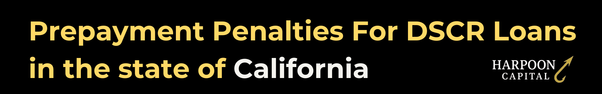 Harpoon Capital guide header titled 'Prepayment Penalties For DSCR Loans in the state of California' featuring the gold hook logo.