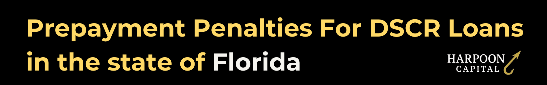 Harpoon Capital guide header titled 'Prepayment Penalties For DSCR Loans in the state of Florida' featuring the gold hook logo.
