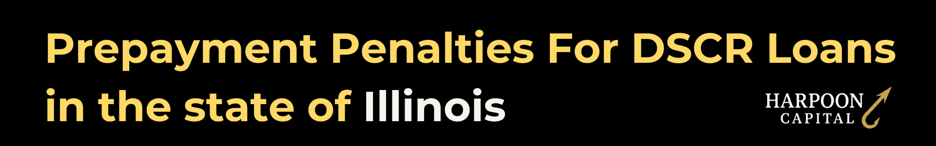 Harpoon Capital guide header titled 'Prepayment Penalties For DSCR Loans in the state of Illinois' featuring the gold hook logo.