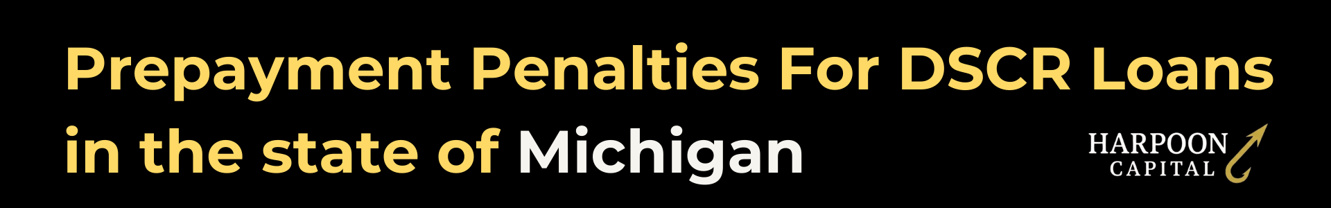 Harpoon Capital guide header titled 'Prepayment Penalties For DSCR Loans in the state of Michigan' featuring the gold hook logo.