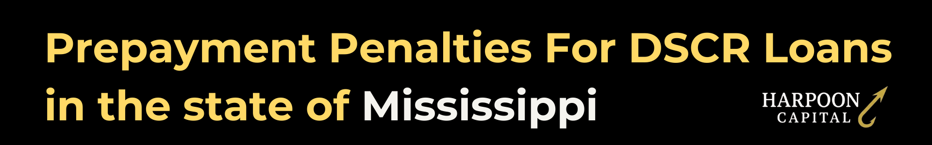 Harpoon Capital guide header titled 'Prepayment Penalties For DSCR Loans in the state of Mis' featuring the gold hook logo.