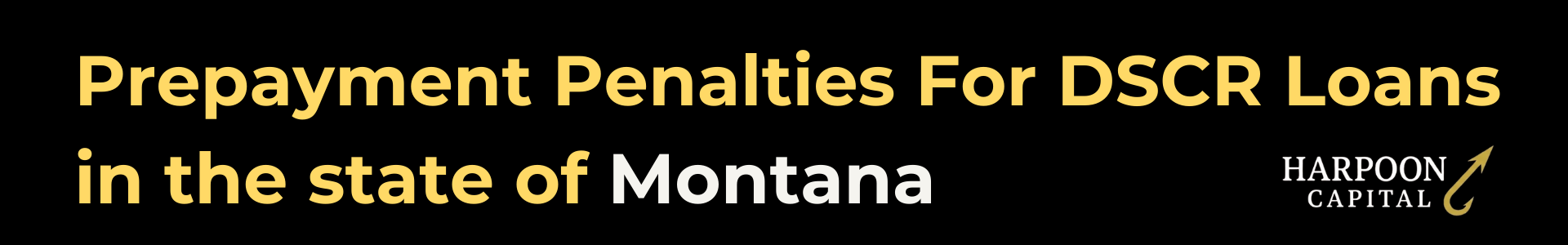 Harpoon Capital guide header titled 'Prepayment Penalties For DSCR Loans in the state of Montana' featuring the gold hook logo.