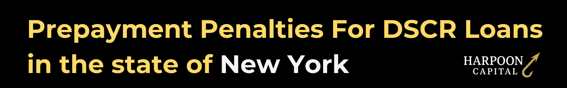 Harpoon Capital guide header titled 'Prepayment Penalties For DSCR Loans in the state of New York' featuring the gold hook logo.