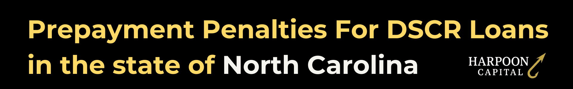 Harpoon Capital guide header titled 'Prepayment Penalties For DSCR Loans in the state of North Carolina' featuring the gold hook logo.