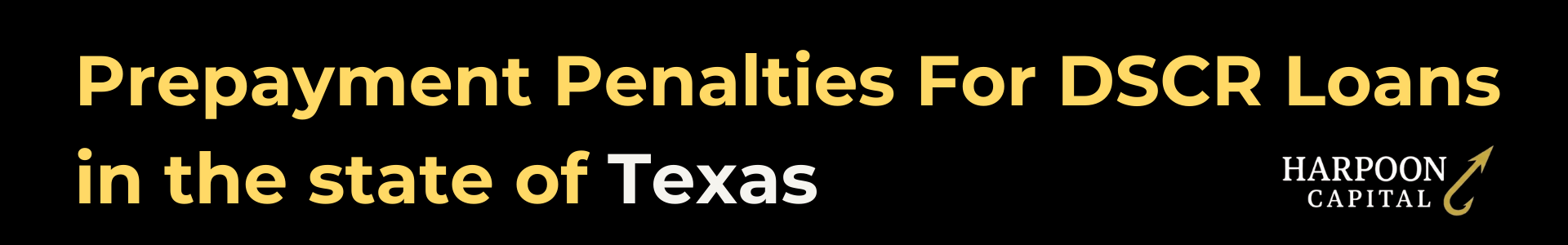 Harpoon Capital guide header titled 'Prepayment Penalties For DSCR Loans in the state of Texas' featuring the gold hook logo.