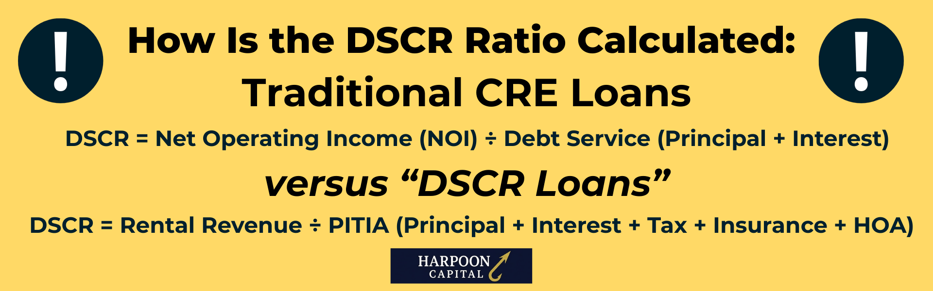 Harpoon Capital header image comparing DSCR calculation formulas: Traditional CRE Loans (NOI divided by Debt Service) versus DSCR Loans (Rental Revenue divided by PITIA).