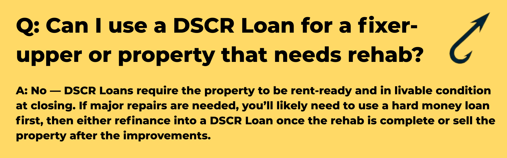 Harpoon Capital infographic answering 'Can I use a DSCR Loan for a fixer-upper or property that needs rehab?' with 'No — DSCR Loans require the property to be rent-ready and in livable condition at closing.