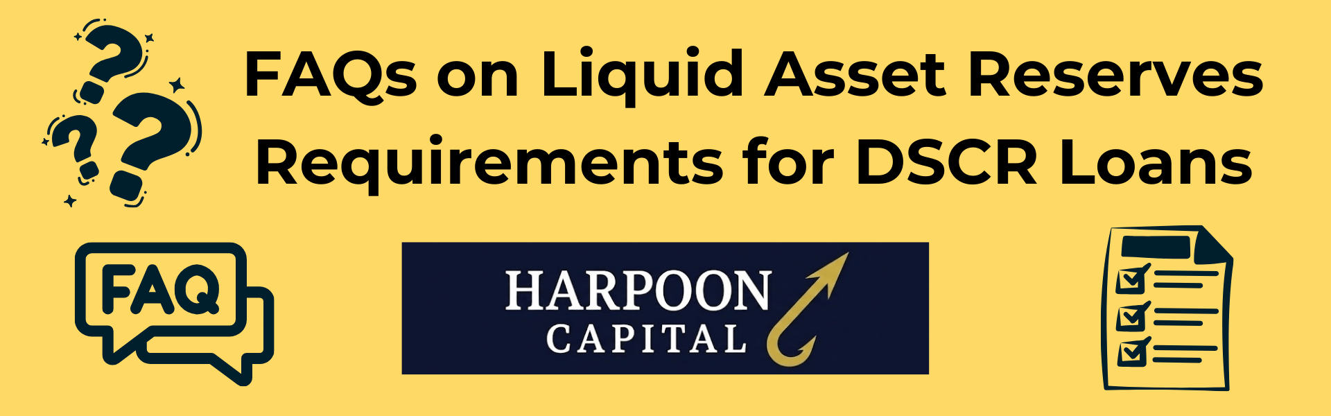 Harpoon Capital header image titled 'FAQs on Liquid Asset Reserves Requirements for DSCR Loans,' featuring FAQ icons and a checklist to address common investor questions about liquidity.
