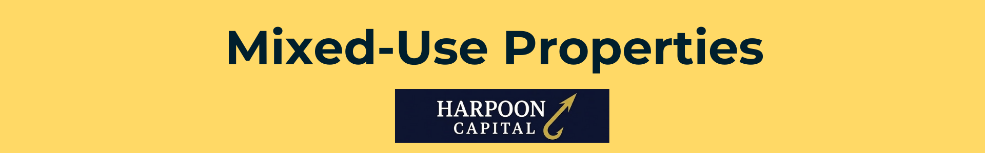 Harpoon Capital header image titled 'Mixed-Use Properties,' identifying properties with both residential and commercial components as a sometimes eligible property type for DSCR loans