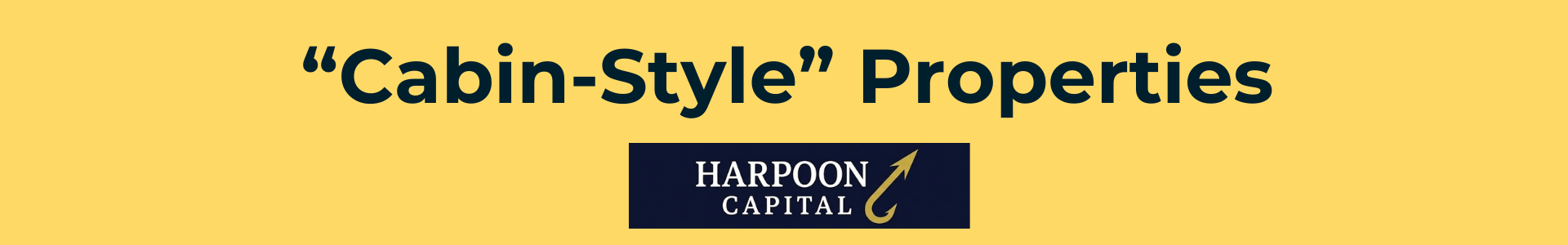 Harpoon Capital header image titled 'Cabin-Style Properties,' identifying vacation homes and cabins suitable for year-round use as a sometimes eligible property type for DSCR loans