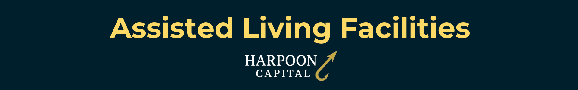 Harpoon Capital header image titled 'Assisted Living Facilities,' identifying senior care and medical-assisted housing as ineligible property types for DSCR loans