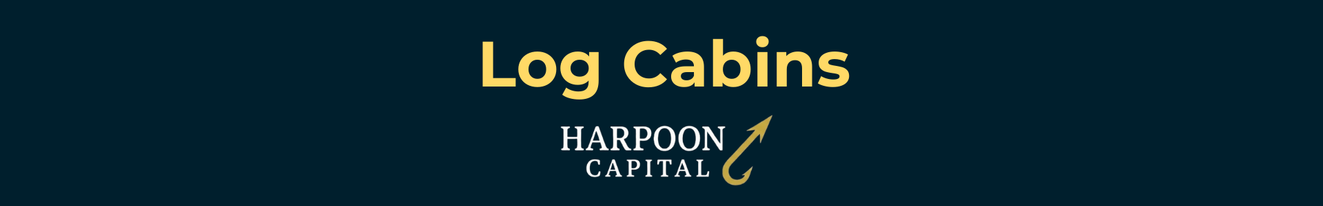 Harpoon Capital header image titled 'Log Cabins,' identifying rustic log-built properties as an ineligible property type for DSCR loans