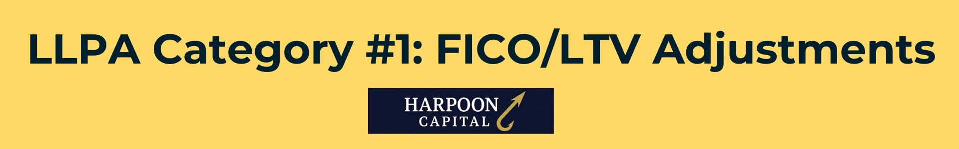 Graphic header for LLPA Category #1: FICO and LTV Adjustments, referencing the two-way pricing matrix used by DSCR lenders with Harpoon Capital Gold Hook Logo