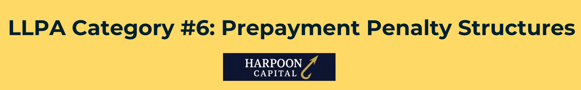 Section header graphic with the text 'LLPA Category #6: Prepayment Penalty Structures' and the Harpoon Capital logo