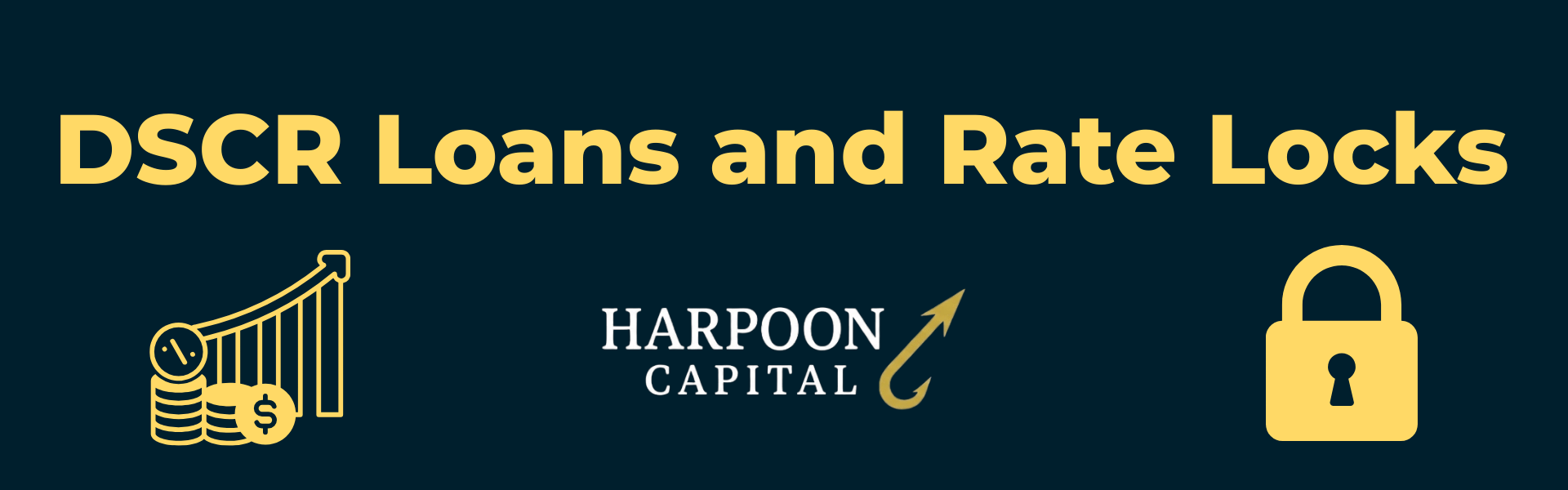 Section header graphic with the text 'DSCR Loans and Rate Locks' featuring chart and padlock icons, with the Harpoon Capital logo