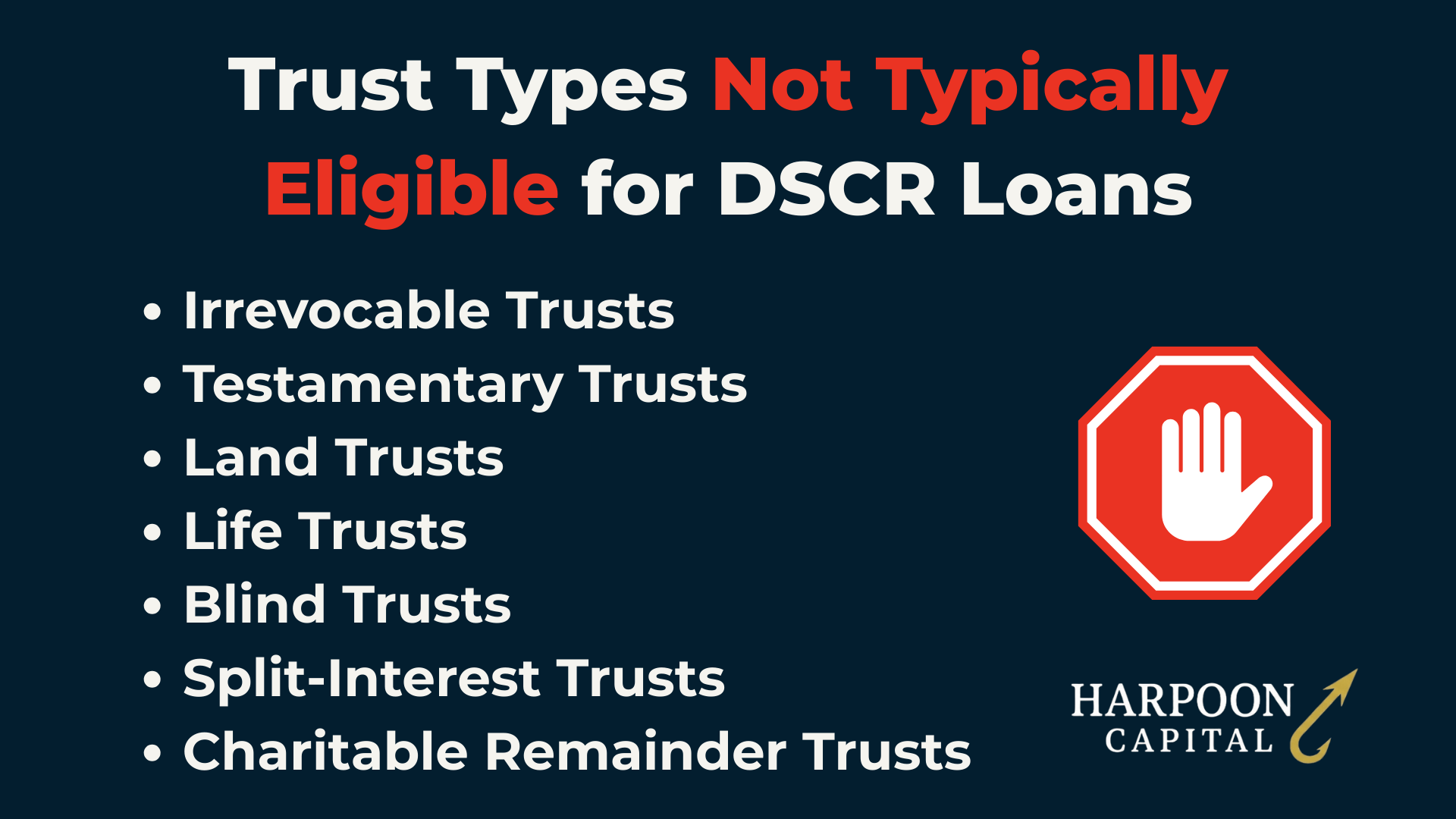 Checklist graphic titled 'Trust Types Not Typically Eligible for DSCR Loans' listing items such as Irrevocable Trusts, Testamentary Trusts, and Land Trusts, with the Harpoon Capital logo