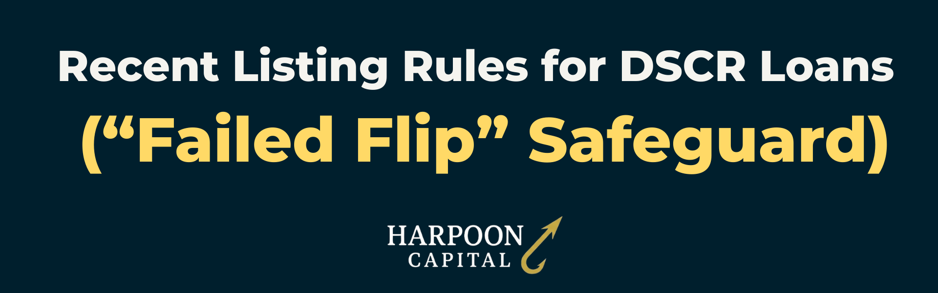 Section header graphic with the text 'Recent Listing Rules for DSCR Loans', with the Harpoon Capital logo.