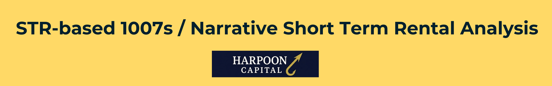 Header graphic reading "STR-based 1007s / Narrative Short Term Rental Analysis" with the Harpoon Capital logo.