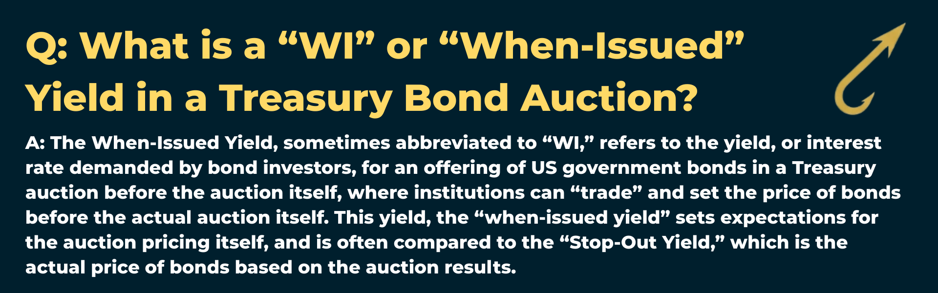 Harpoon Capital Q&A: What is a “WI” or “When-Issued” Yield in a Treasury Bond Auction? - Definition of the pre-auction trading yield that sets market expectations vs the Stop-Out Yield