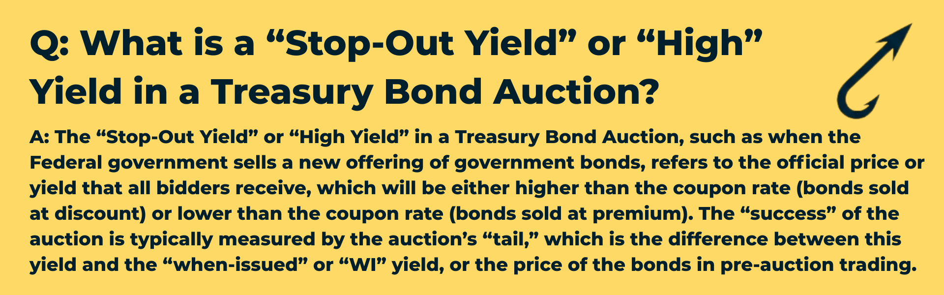 Harpoon Capital Q&A: What is a “Stop-Out Yield” or “High” Yield in a Treasury Bond Auction? - Definition of the final clearing yield received by all bidders and its relationship to the auction tail