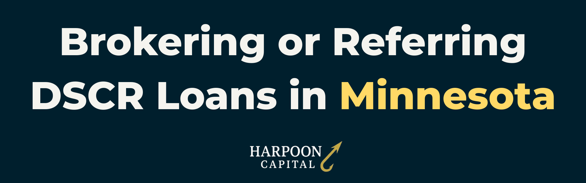 Harpoon Capital DSCR Loans Guide header image on a dark blue background with the text "Brokering or Referring DSCR Loans in Minnesota" and the Harpoon Capital logo
