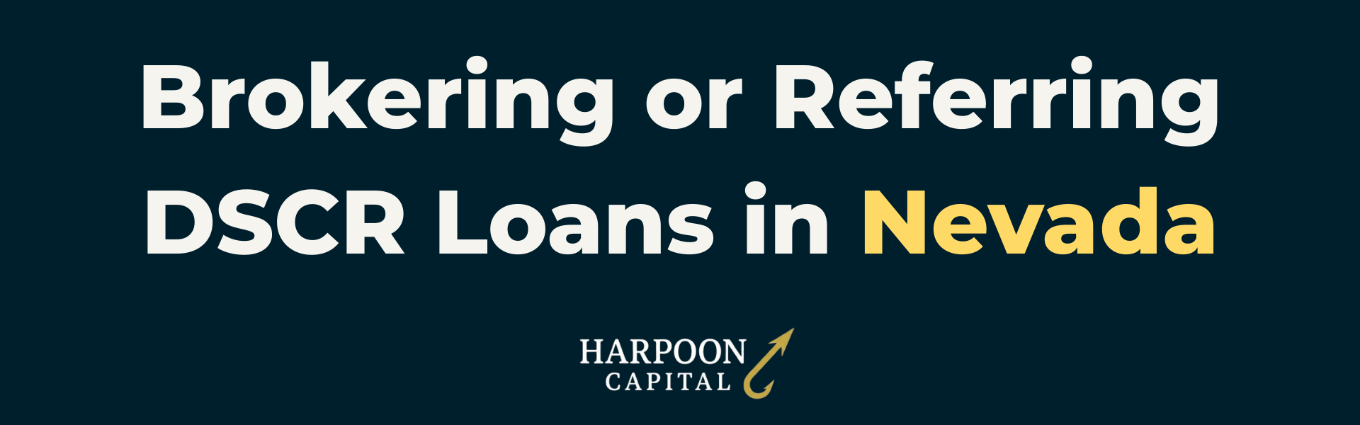 Harpoon Capital DSCR Loans Guide header image on a dark blue background with the text "Brokering or Referring DSCR Loans in Nevada" and the Harpoon Capital logo