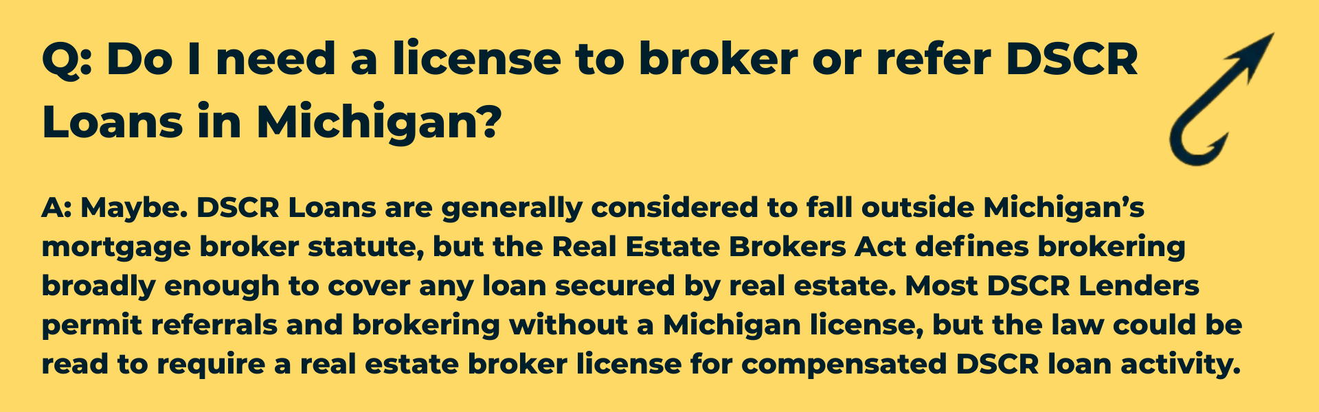 Harpoon Capital DSCR Loans Guide Q&A graphic on a yellow background asking "Do I need a license to broker or refer DSCR Loans in Michigan?" and answering "Maybe," explaining the ambiguity between mortgage broker statutes and the Real Estate Brokers Act.