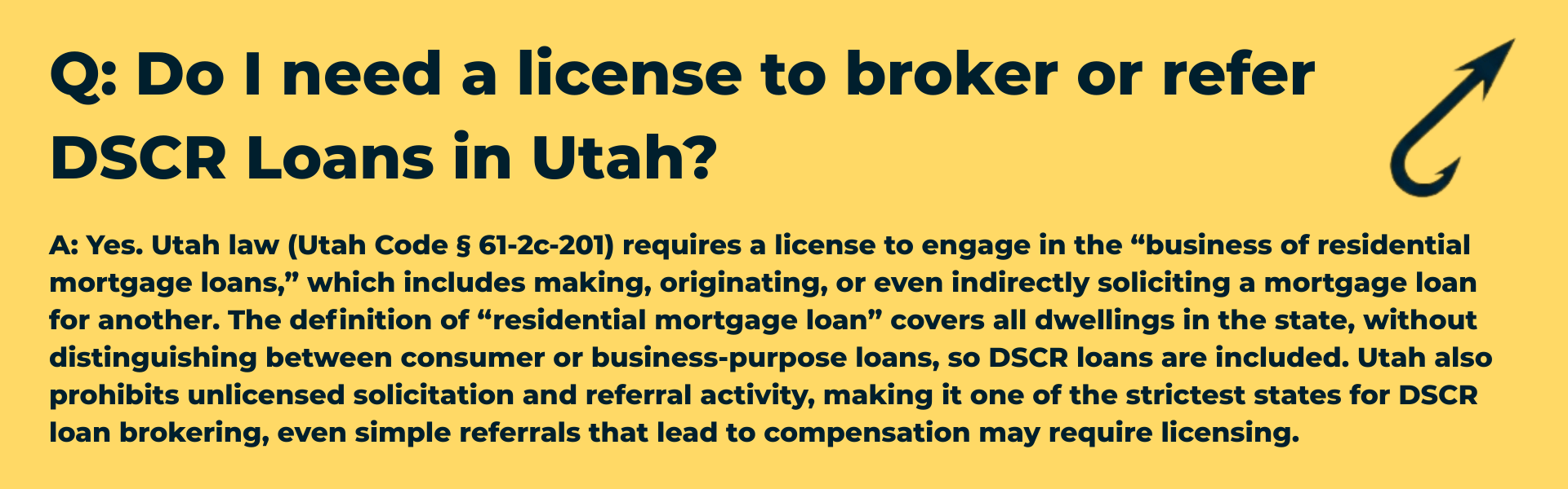 Harpoon Capital DSCR Loans Guide Q&A graphic on a yellow background asking "Do I need a license to broker or refer DSCR Loans in Utah?" and answering "Yes," citing Utah Code § 61-2c-201 and noting strict prohibitions on unlicensed solicitation.