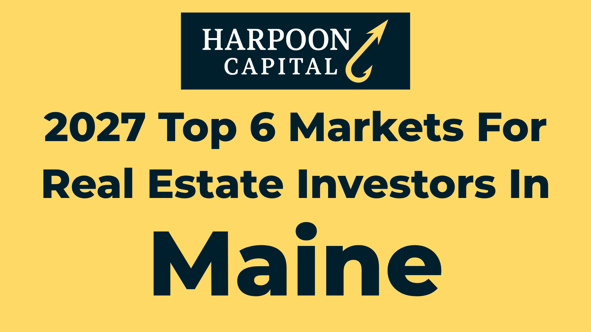 2027 Top 6 Markets for Real Estate Investors in Maine: Portland, Bangor, Augusta, Lewiston, Old Orchard Beach and Bar Harbor