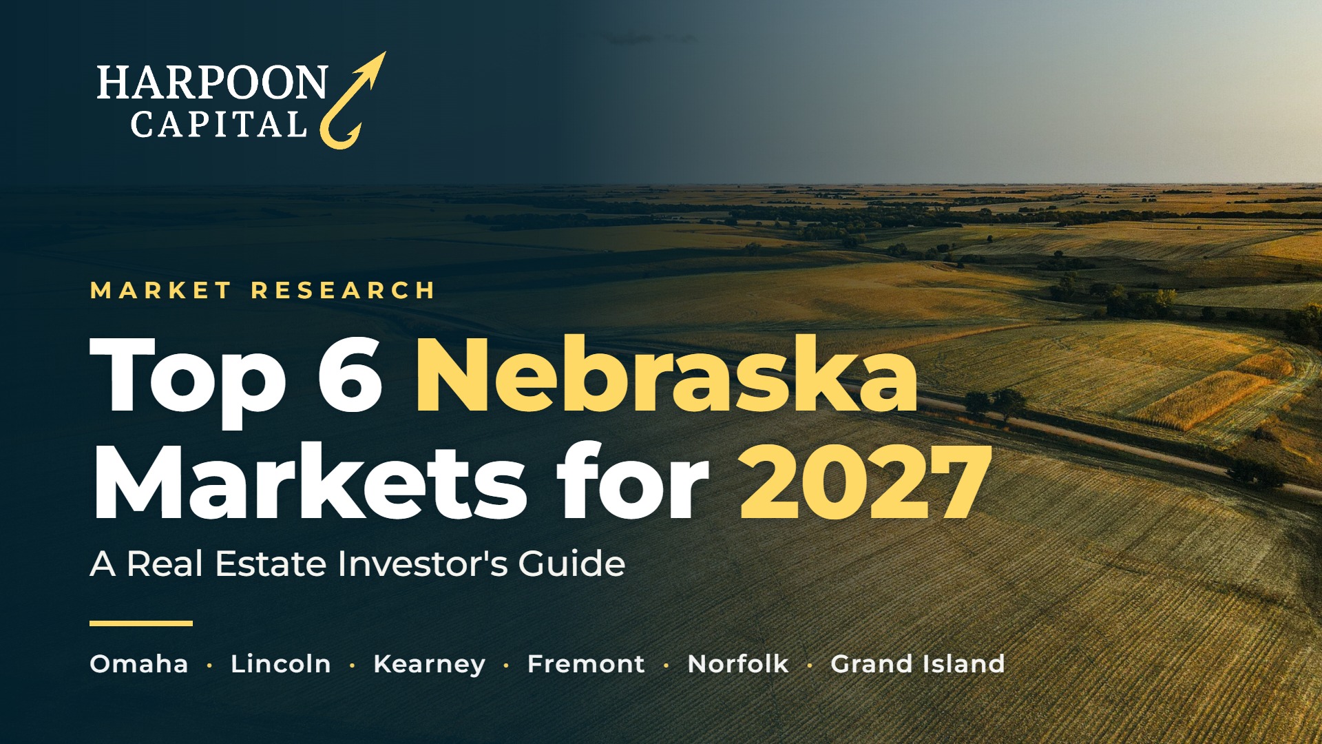 Top 6 Nebraska Markets for Real Estate Investors in 2027: Omaha, Lincoln, Kearney, Fremont, Norfolk and Grand Island