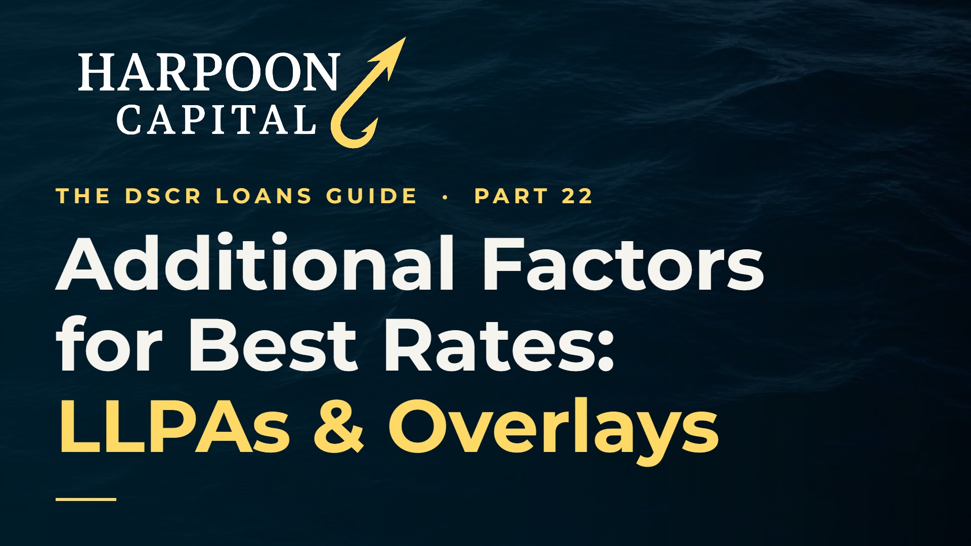 Additional Factors for Best Rates and Terms for DSCR Loans: LLPAs and Overlays