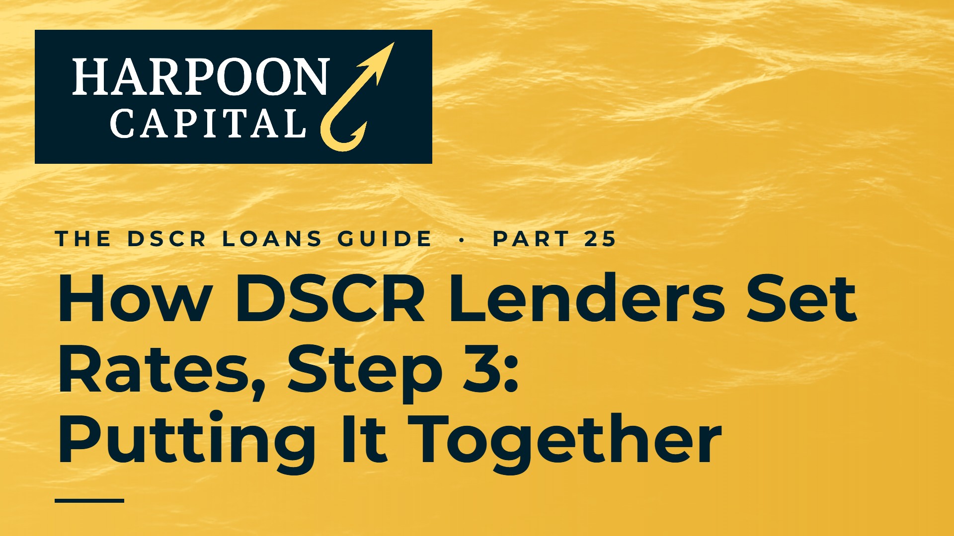 Full Example: How DSCR Lenders Generate Rate & Terms Step 3: Putting It All Together