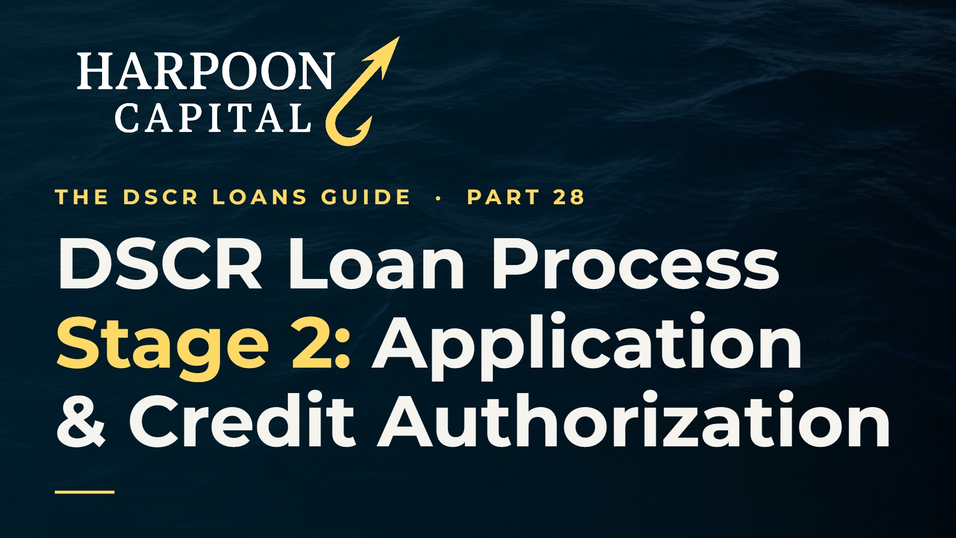 DSCR Loan Process: Documents Overview: Stage 2: Application & Credit Authorization