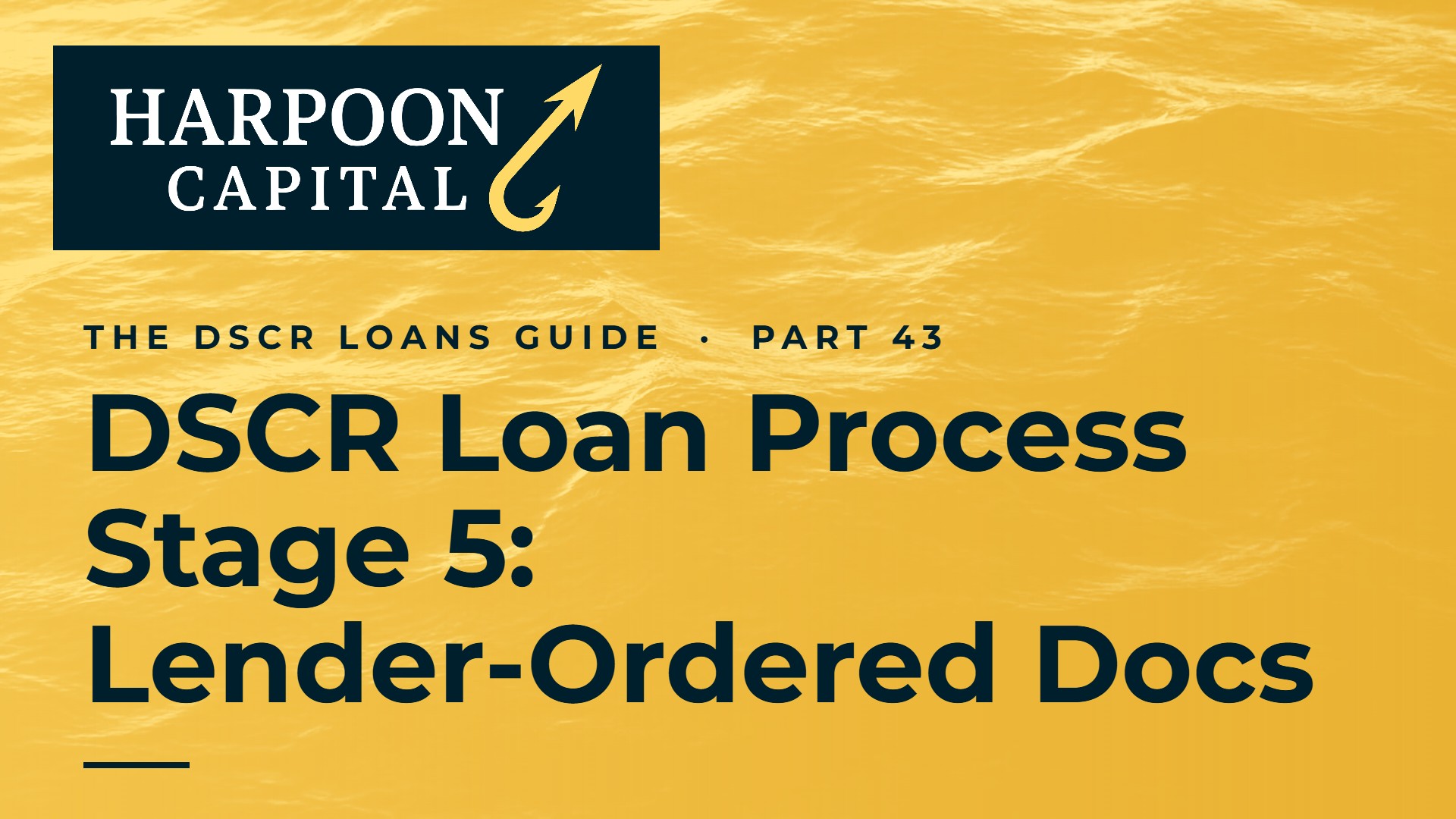 DSCR Loan Process: Documents Overview: Stage 5: Lender-Ordered Docs