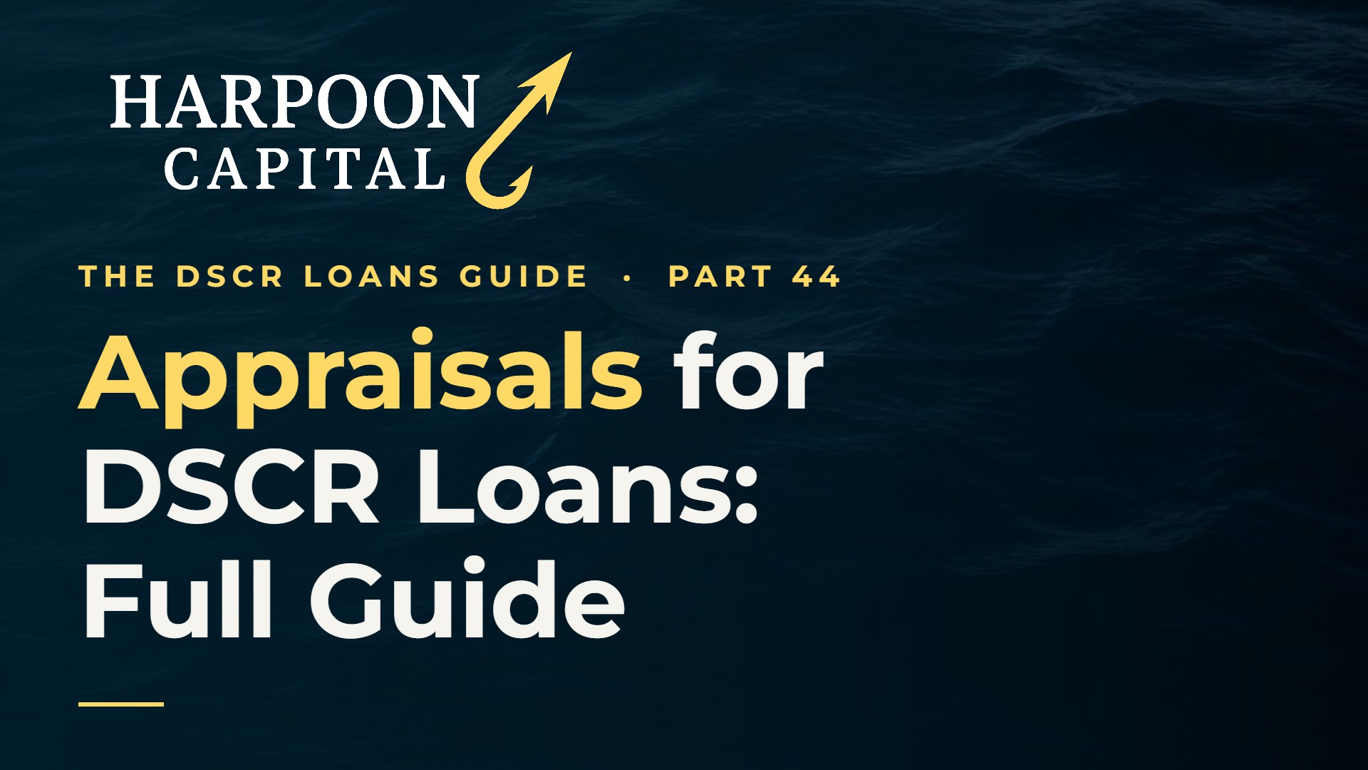 Appraisals for DSCR Loans: Full Guide