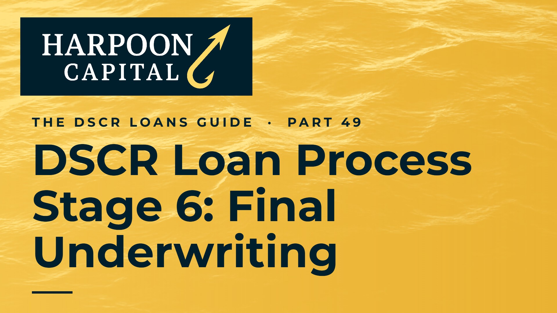 DSCR Loan Process: Documents Overview: Stage 6: Final Underwriting