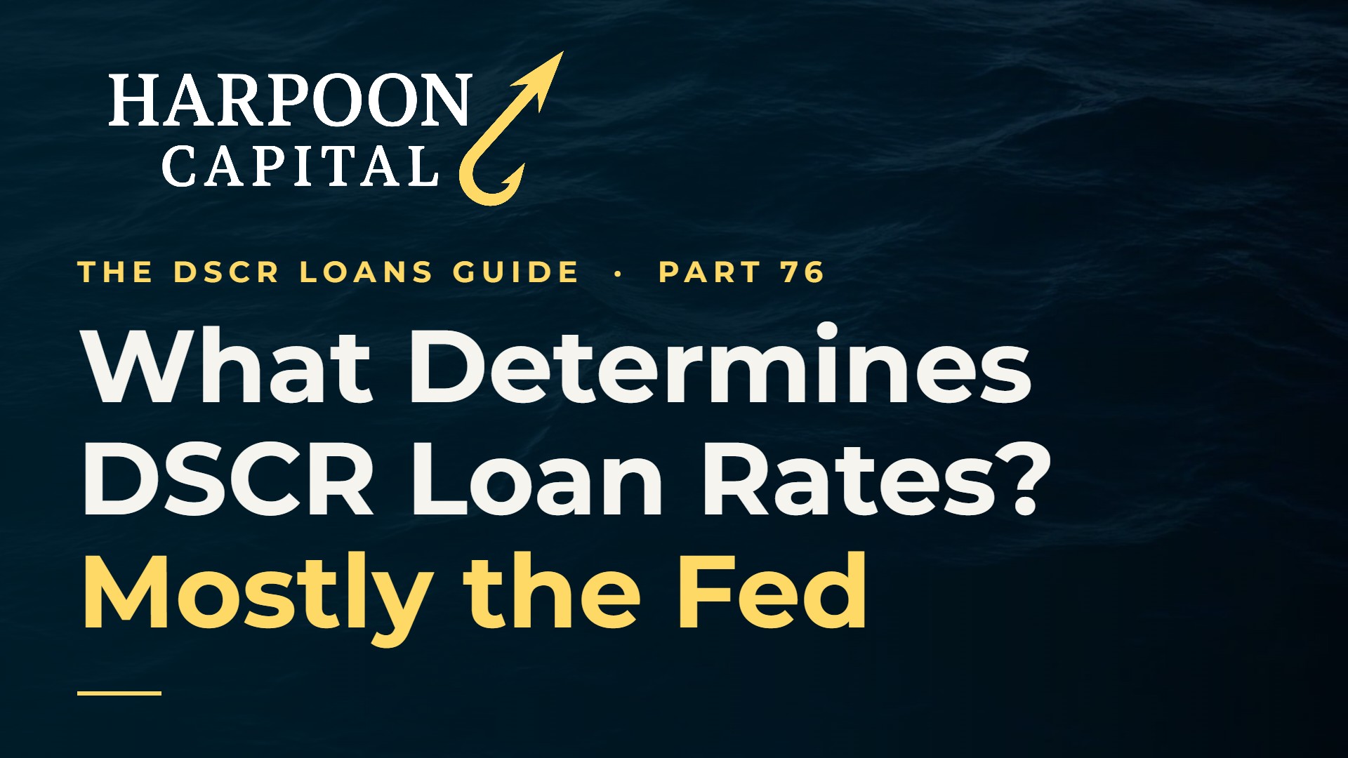 What Determines Mortgage Rates, including DSCR Loan Rates? Yes, It’s Mostly the Fed