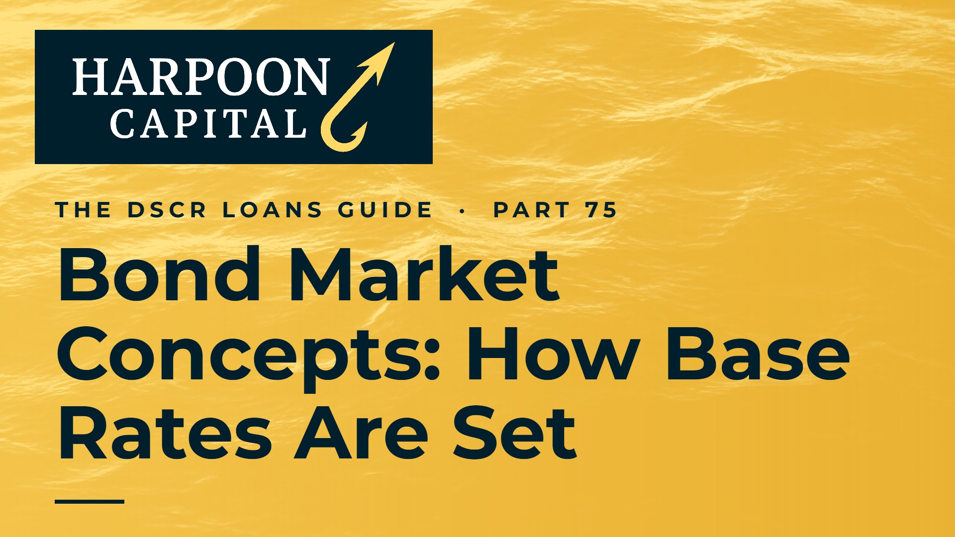 Bond Market Concepts: How the “Base Rates” are set by DSCR Lenders