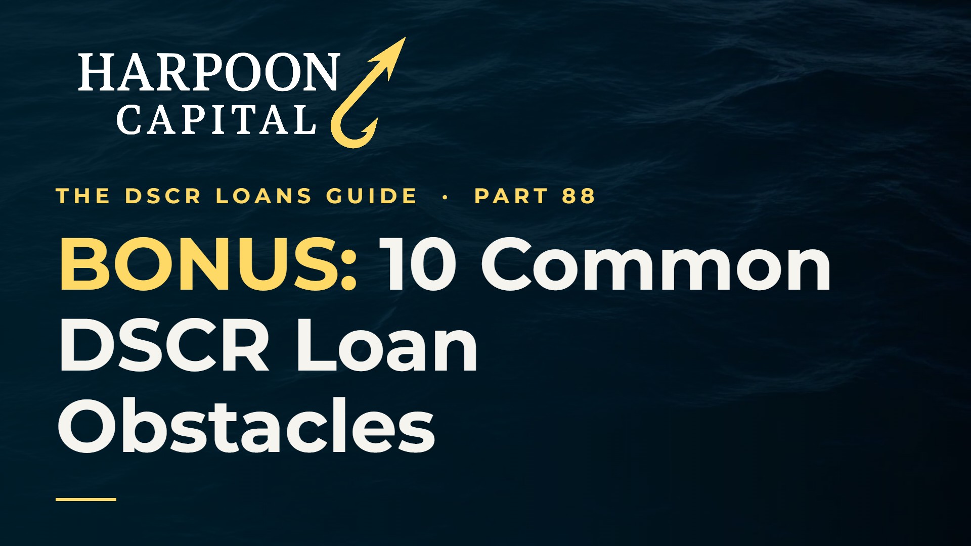 BONUS: 10 Common Obstacles for DSCR Loans and How to Overcome Them