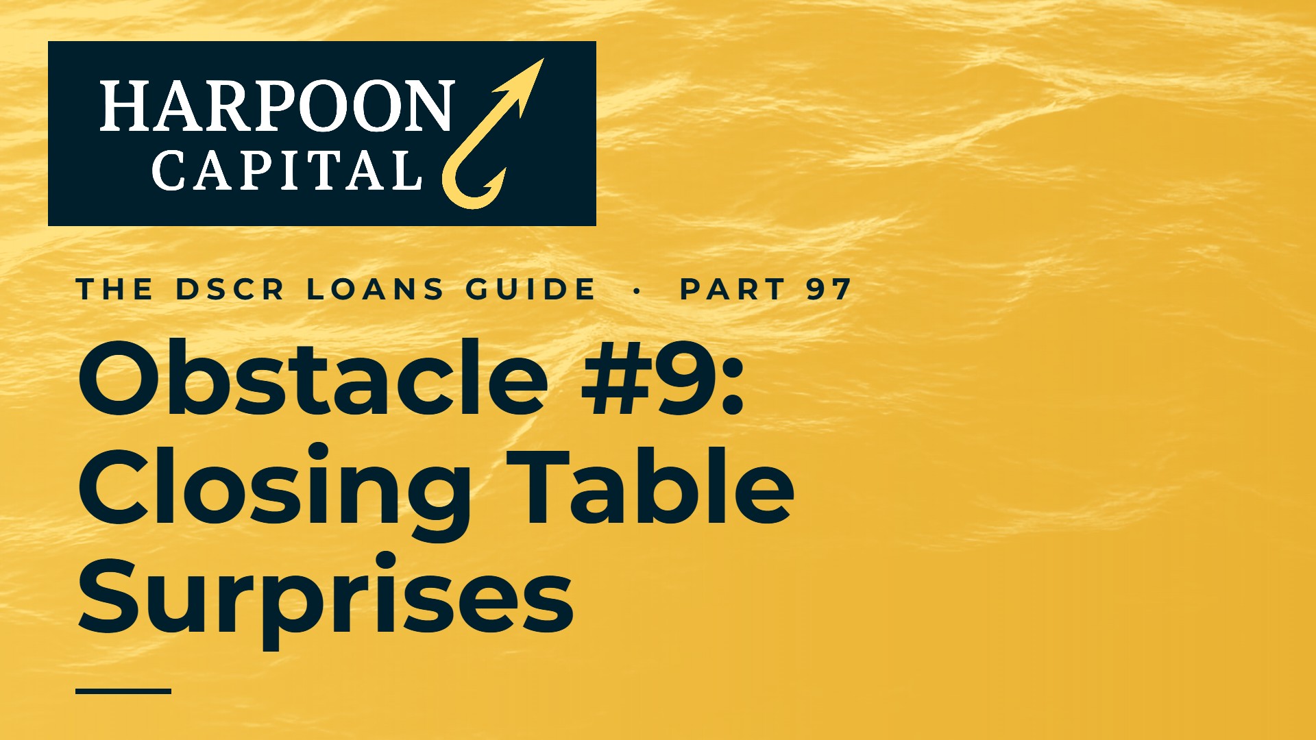 Common Obstacle #9: Overcoming A Surprise at the Closing Table for a DSCR Loan